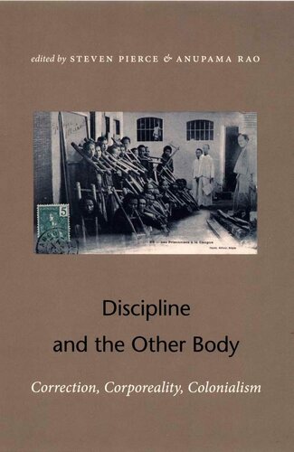 Discipline And The Other Body Correction Corporeality Colonialism Steven Pierce Editor