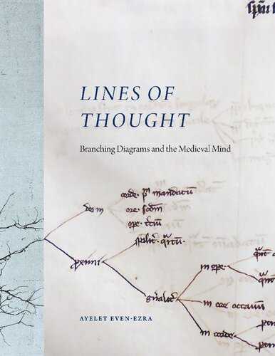 Lines Of Thought Branching Diagrams And The Medieval Mind 1st Edition Ayelet Evenezra