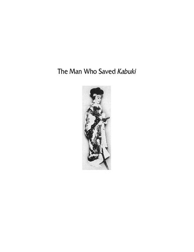 The Man Who Saved Kabuki Faubion Bowers And Theatre Censorship In Occupied Japan Shiro Okamoto Samuel L Leiter