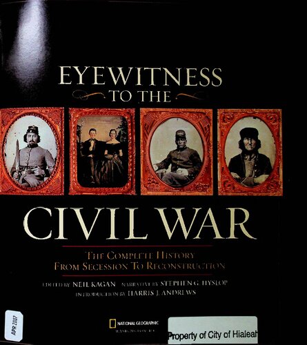 Eyewitness To The Civil War The Complete History From Secession To Reconstruction Illustrated Steve Hyslop