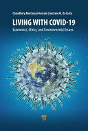 Living With Covid19 Economics Ethics And Environmental Issues 1st Edition