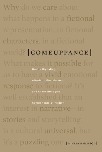 Comeuppance Costly Signaling Altruistic Punishment And Other Biological Components Of Fiction 1st Edition Flesch