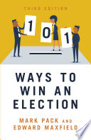 101 Ways To Win An Election Pack Mark Maxfield Edward