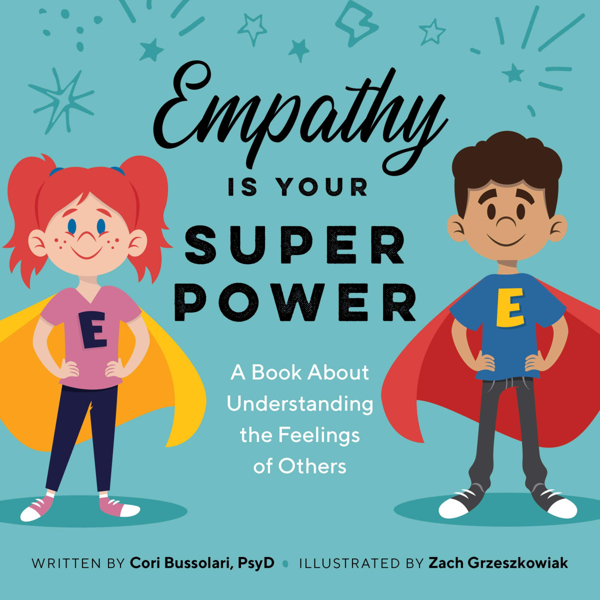 Empathy Is Your Superpower A Book About Understanding The Feelings Of Others Bussolari Psyd