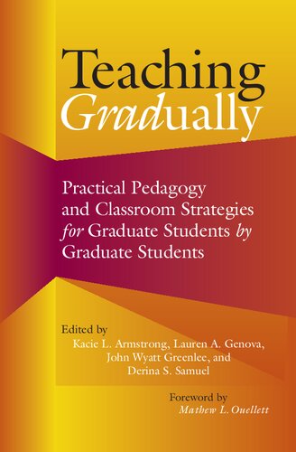 Teaching Gradually Practical Pedagogy For Graduate Students By Graduate Students Kacie L Armstrong