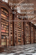 Heterogeneous Contributions To Numerical Cognition Learning And Education In Mathematical Cognition 1st Edition