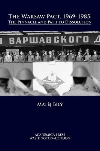 The Warsaw Pact 19691985 The Pinnacle And Path To Dissolution Bl