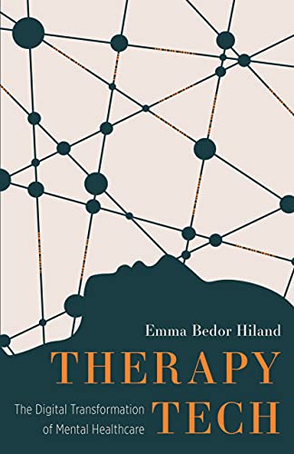 Therapy Tech The Digital Transformation Of Mental Healthcare Bedor Hiland