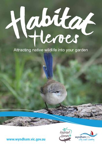 Habitat Heroes Attracting Native Wildlife Into Your Garden Wyndham Green Gecko Publications