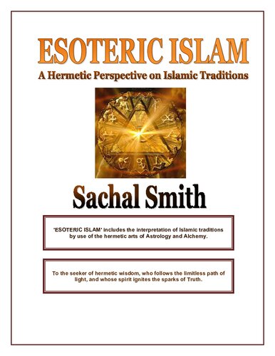 Esoteric Islam A Hermetic Perspective On Islamic Traditions First Sachal Smith