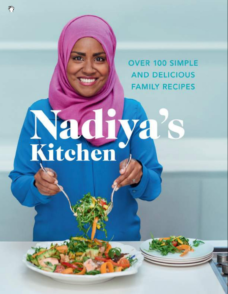 Nadiyas Kitchen Over 100 Simple Delicious Family Recipes Nadiya Hussain
