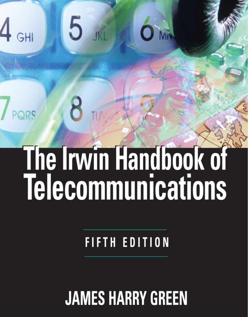 The Irwin Handbook Of Telecommunications Fifth Edition 5th Edition James Harry Green