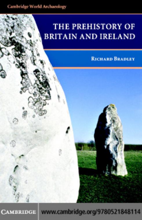 The Prehistory Of Britain And Ireland Richard Bradley