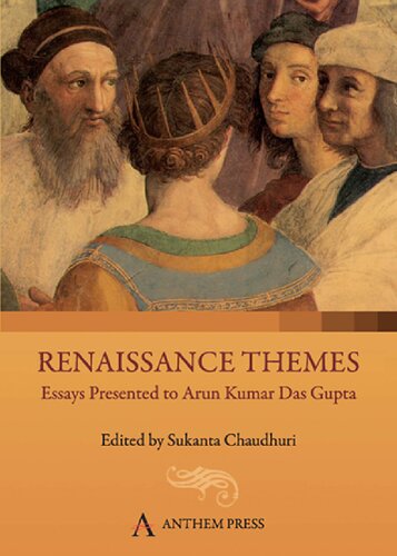 Renaissance Themes Essays Presented To Arun Kumar Das Gupta Sukanta Chaudhuri Editor