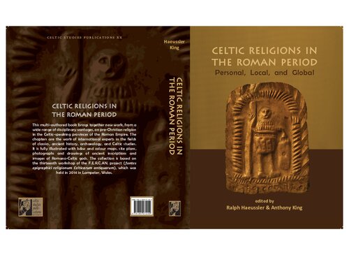 Celtic Religions In The Roman Period Personal Local And Global Ralph Haeussler Anthony King