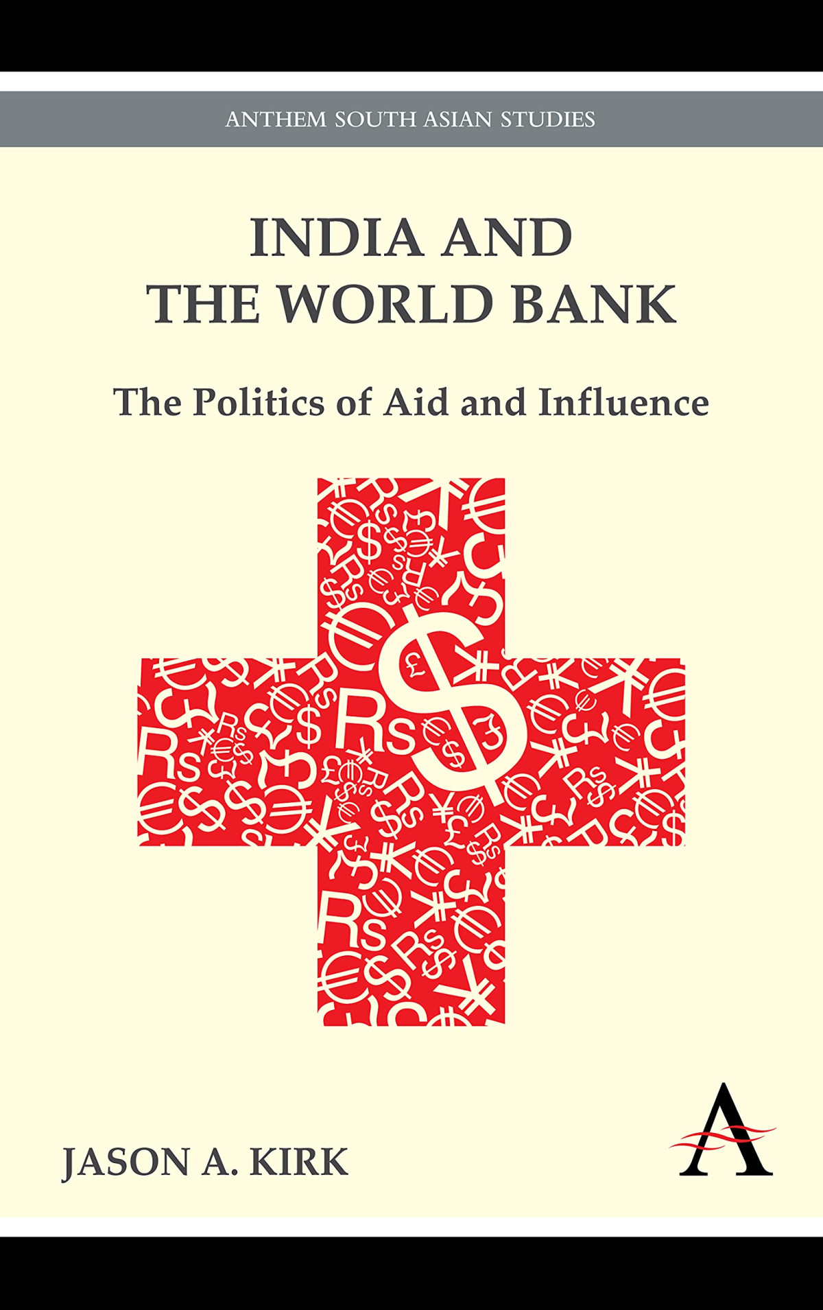 India And The World Bank The Politics Of Aid And Influence Jason A Kirk