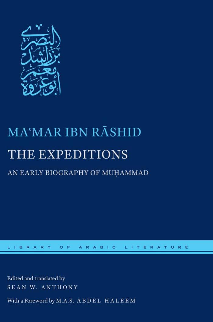 The Expeditions An Early Biography Of Muhammad Ibn Rashid Mamar