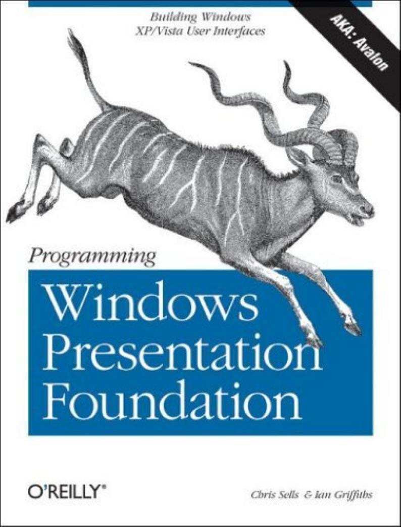 Programming Windows Presentation Foundation 1st Edition Chris Sells