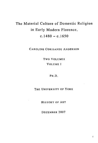The Material Culture Of Domestic Religion In Early Modern Florence C1480 C1650 Caroline Corisande Anderson
