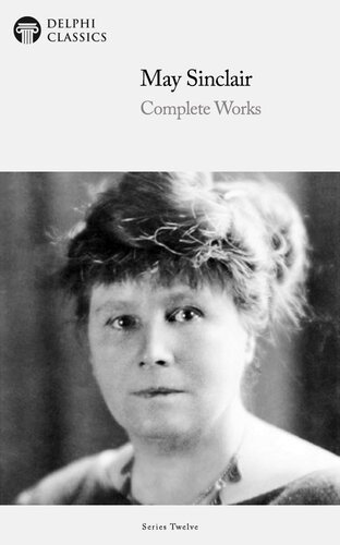 The Complete Works Of May Sinclair May Sinclair