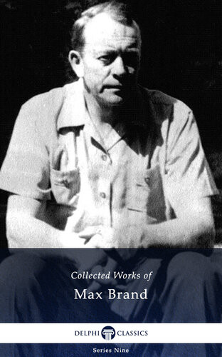 Collected Works Of Max Brand Max Brand