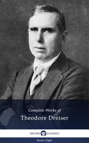 Delphi Complete Works Of Theodore Dreiser Illustrated Theodore Dreiser