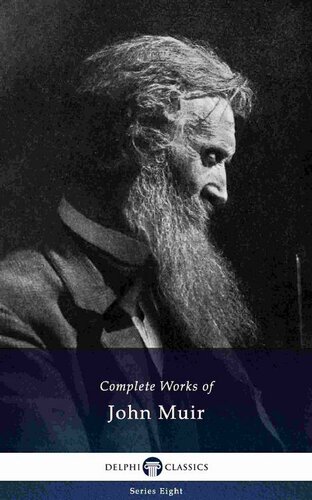 Delphi Complete Works Of John Muir Us Illustrated Delphi Series Eight Book 6 John Muir