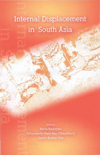 Internal Displacement In South Asia The Relevance Of The Uns Guiding Principles 1st Edition Paula Banerjee Editor