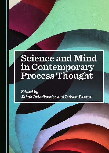 Science And Mind In Contemporary Process Thought 1st Edition Jakub Dziadkowiec Editor