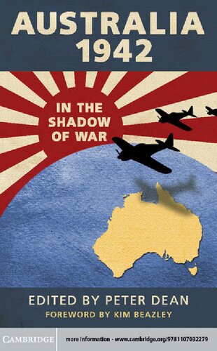 Australia 1942 In The Shadow Of War Peter Dean Kim Beazley