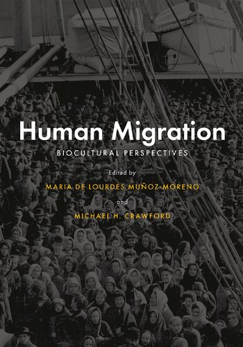 Human Migration Biocultural Perspectives Maria De Lourdes Munoz Michael H Crawford
