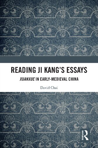 Reading Ji Kangs Essays Xuanxue In Earlymedieval China David Chai