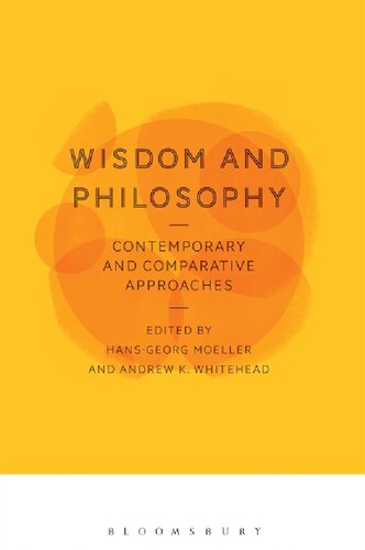 Wisdom And Philosophy Contemporary And Comparative Approaches Hansgeorg Moeller Andrew Whitehead