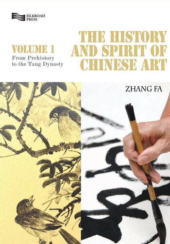 The History And Spirit Of Chinese Art From Prehistory To The Tang Dynasty Vol1 Fa Zhang