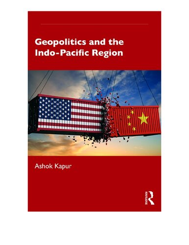 Geopolitics And The Indopacific Region Ashok Kapur