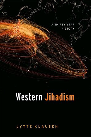 Western Jihadism A Thirty Year History Jytte Klausen