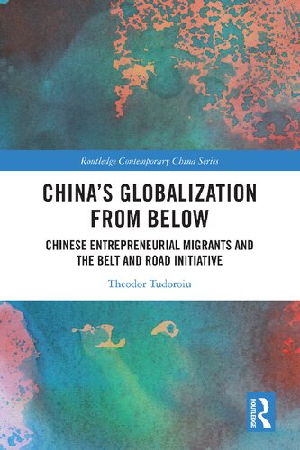 Chinas Globalization From Below Chinese Entrepreneurial Migrants And The Belt And Road Initiative Theodor Tudoroiu