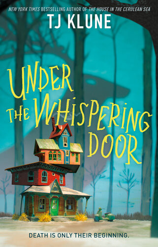 Under The Whispering Door Tj Klune
