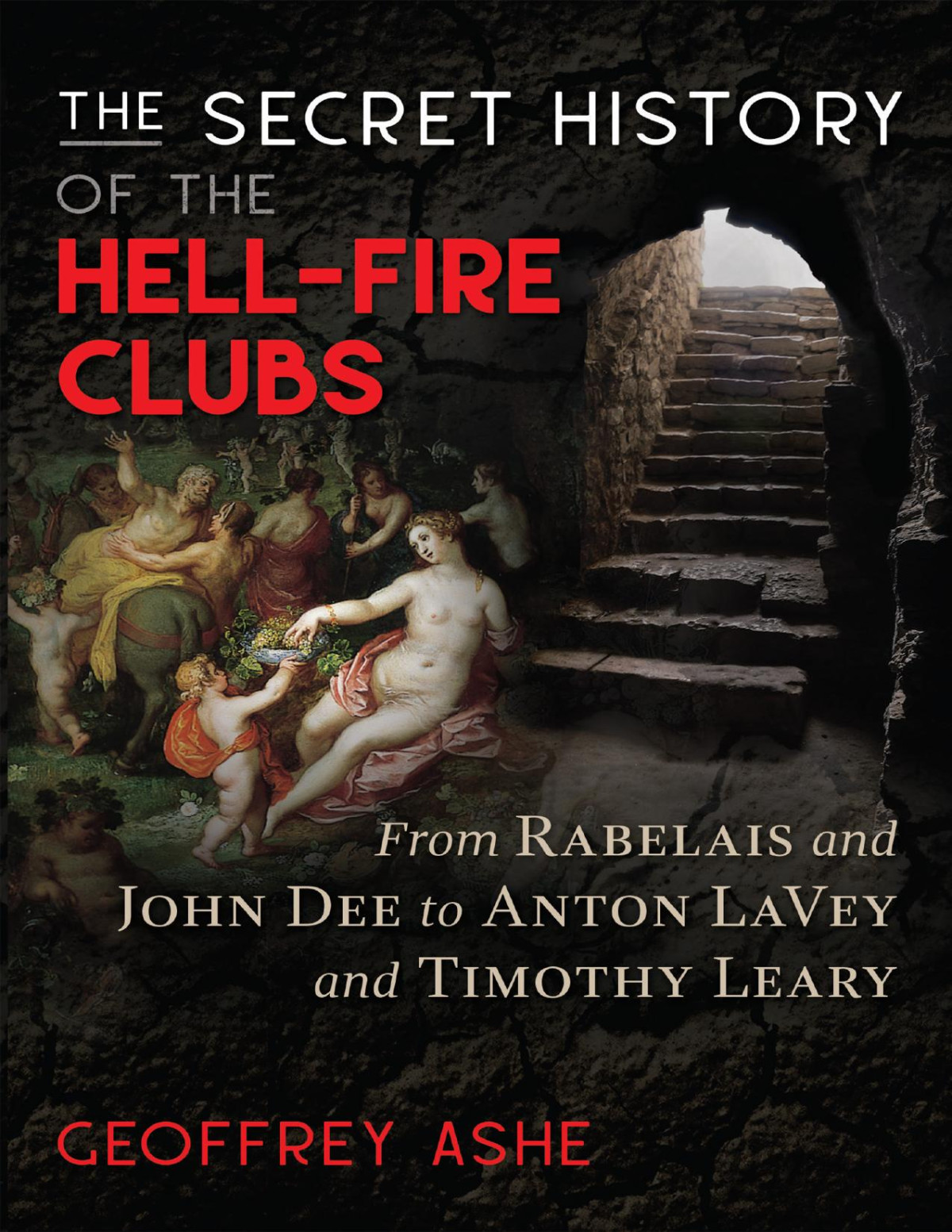The Secret History Of The Hellfire Clubs Geoffrey Ashe