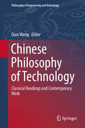 Chinese Philosophy Of Technology Classical Readings And Contemporary Work Qian Wang