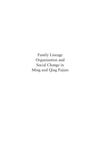 Family Lineage Organization And Social Change In Ming And Qing Fujian Zheng Zhenman Michael Szonyi
