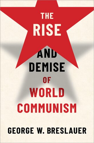 The Rise And Demise Of World Communism George W Breslauer