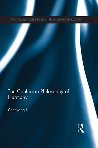 The Confucian Philosophy Of Harmony Chenyang Li Ed