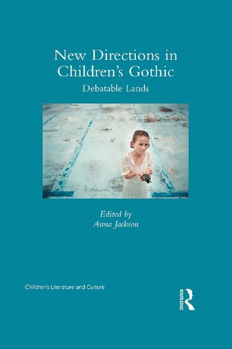 New Directions In Childrens Gothic Debatable Lands Karen Coats Anna Jackson