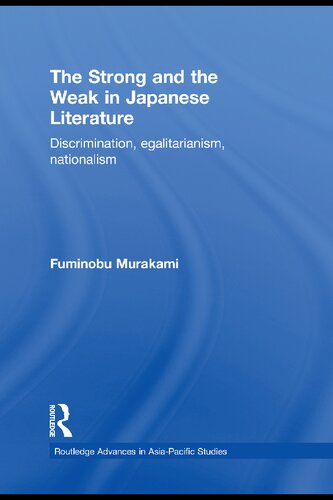 The Strong And The Weak In Japanese Literature Discrimination Egalitarianism Nationalism Fuminobu Murakami