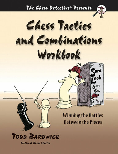 Chess Tactics And Combinations Workbook Winning The Battles Between The Pieces Todd Bardwick