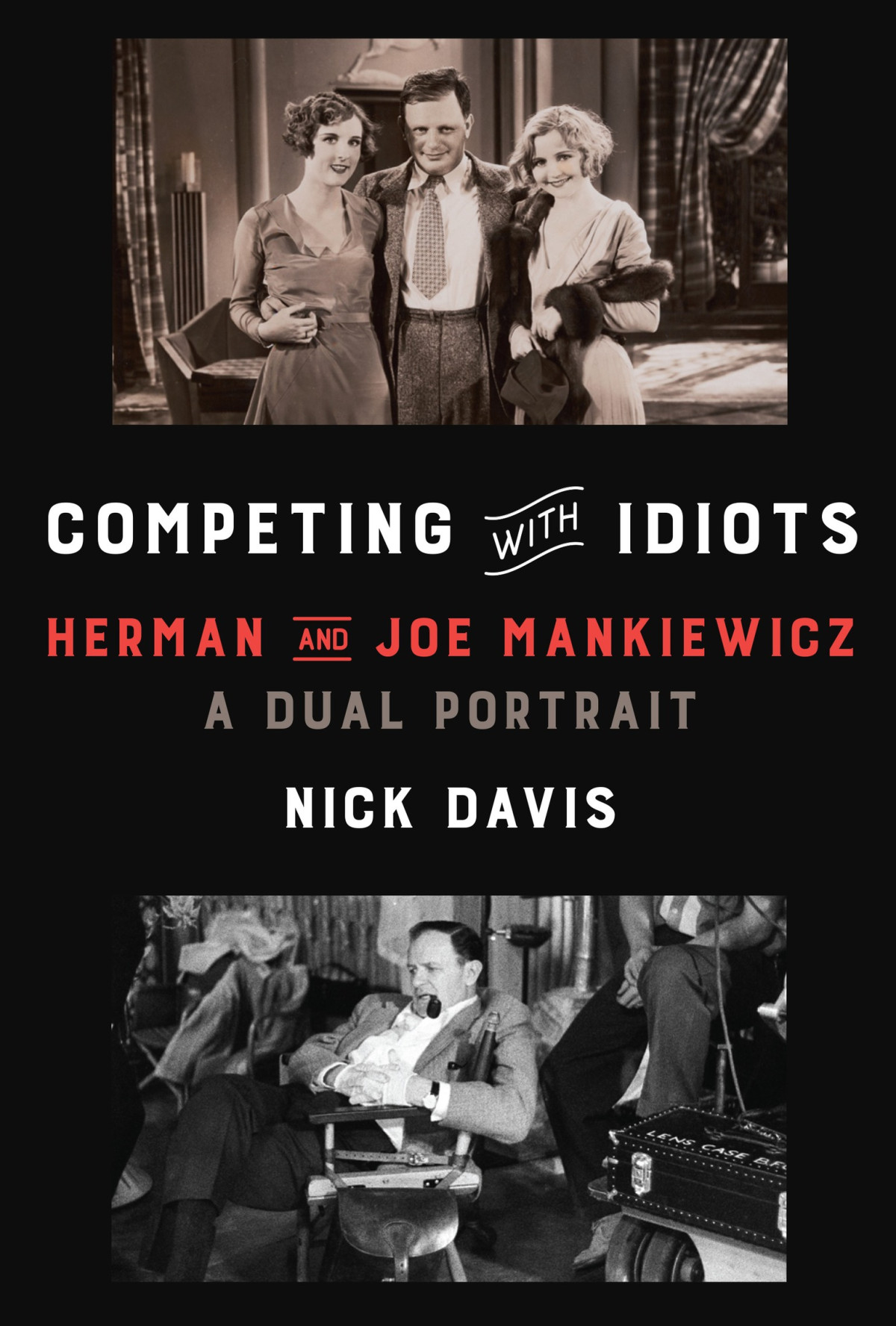 Competing With Idiots Herman And Joe Mankiewicz A Dual Portrait Nick Davis
