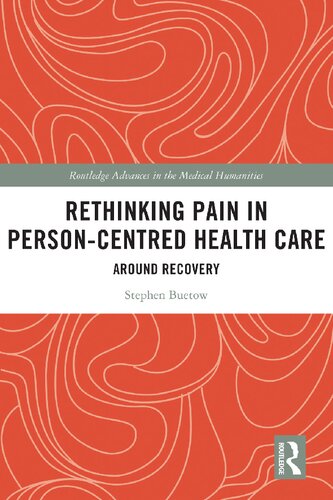Rethinking Pain In Personcentred Health Care Around Recovery 1st Edition Stephen Buetow