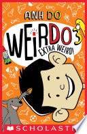 Weirdo Book 3 Extra Weird Illustrated Anh Do