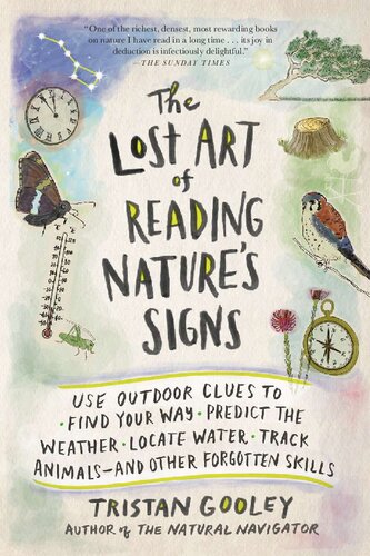 The Lost Art Of Reading Natures Signs Use Outdoor Clues To Find Your Way Predict The Weather Locate Water Track Animals Tristan Gooley